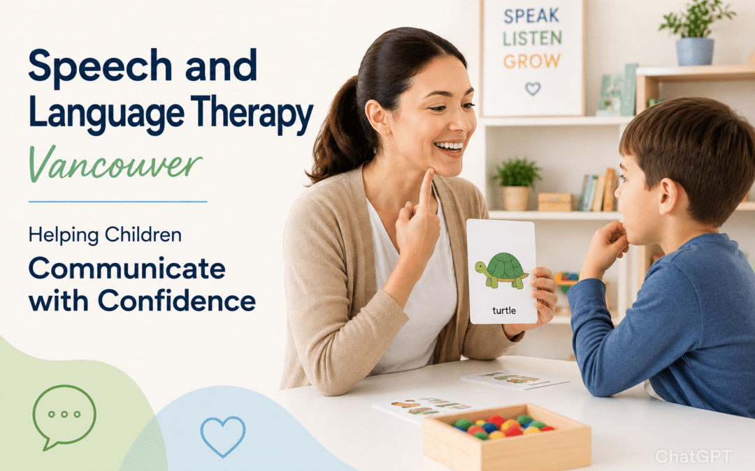 Speech and Language Therapy Vancouver , Real Help for Children Who Struggle to Communicate