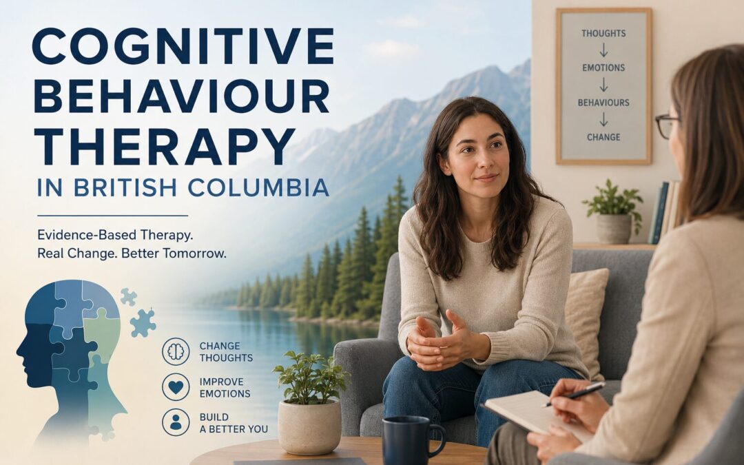 Cognitive Behaviour Therapy in British Columbia: A Proven Path to Better Mental Health
