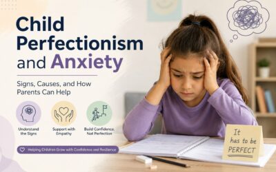 Child Perfectionism and Anxiety: Signs, Causes, and How Parents Can Help